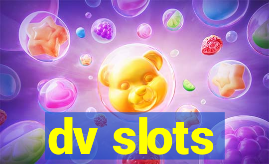 dv slots